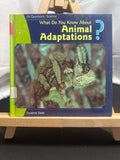 What do you know about animal adaptations? by Suzanne Slade Hardcover Miscellane