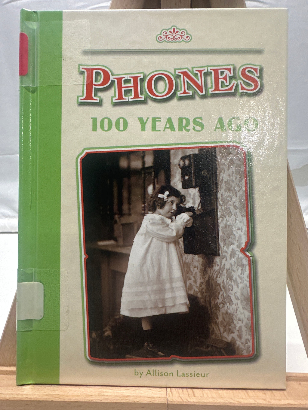 Phones 100 Years Ago by Allison Lassieur Hardcover