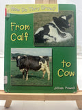 From Calf to Cow (Powell, Jillian. How Do They Grow?,) by Jillian Powell Hardcov
