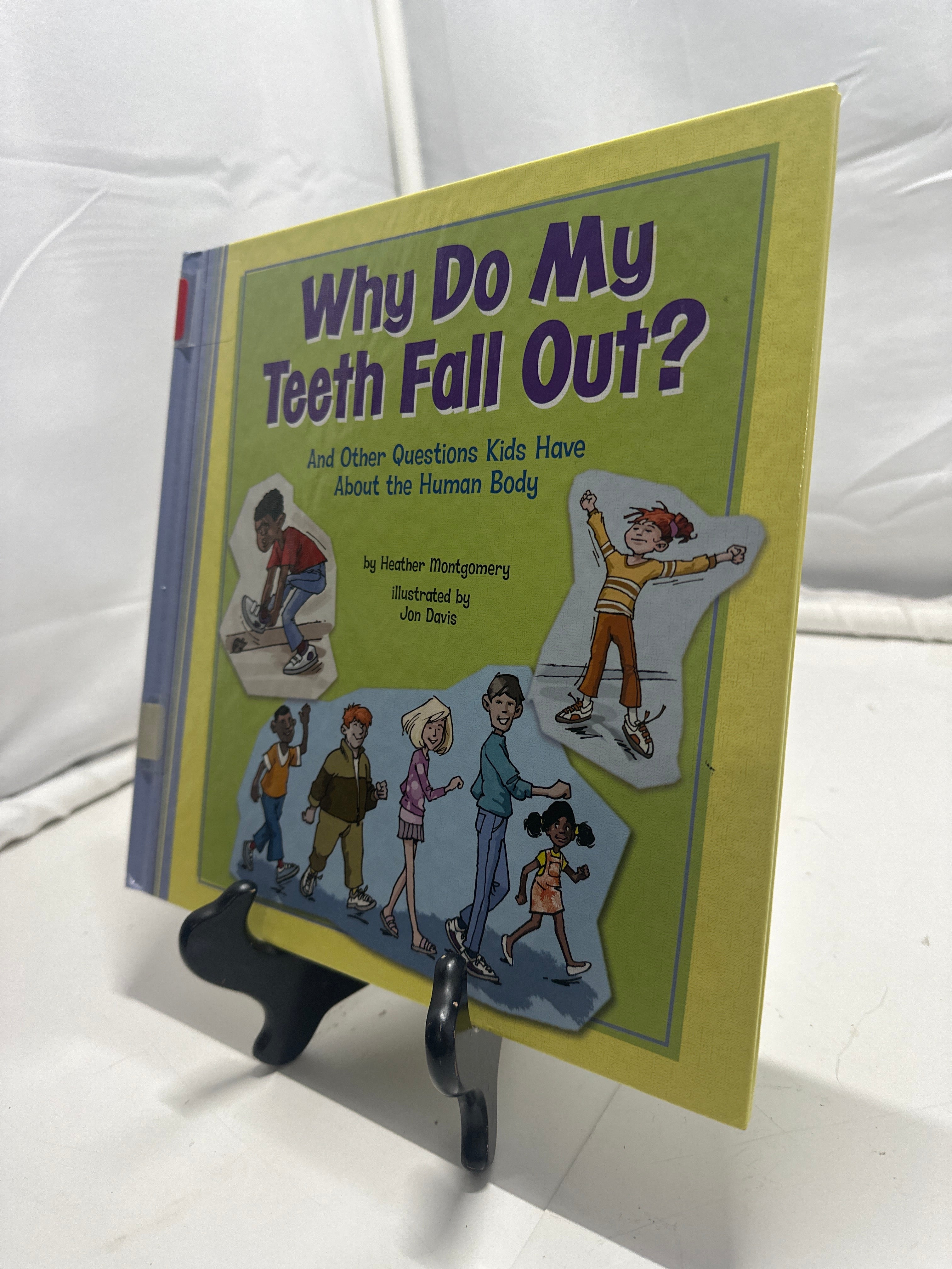 Why do my teeth fall out? by Heather L. Montgomery Hardcover Children's Book