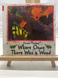 Where Once There Was a Wood by Denise Fleming Hardcover