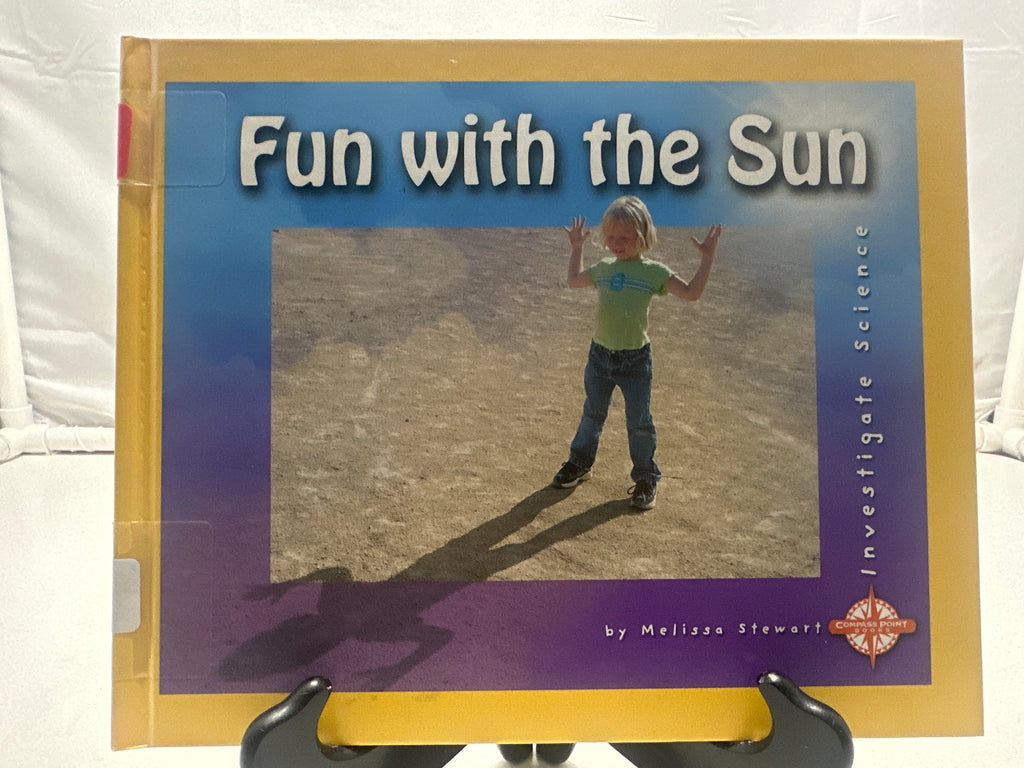 Fun With the Sun (Investigate Science) by Melissa Stewart Hardcover