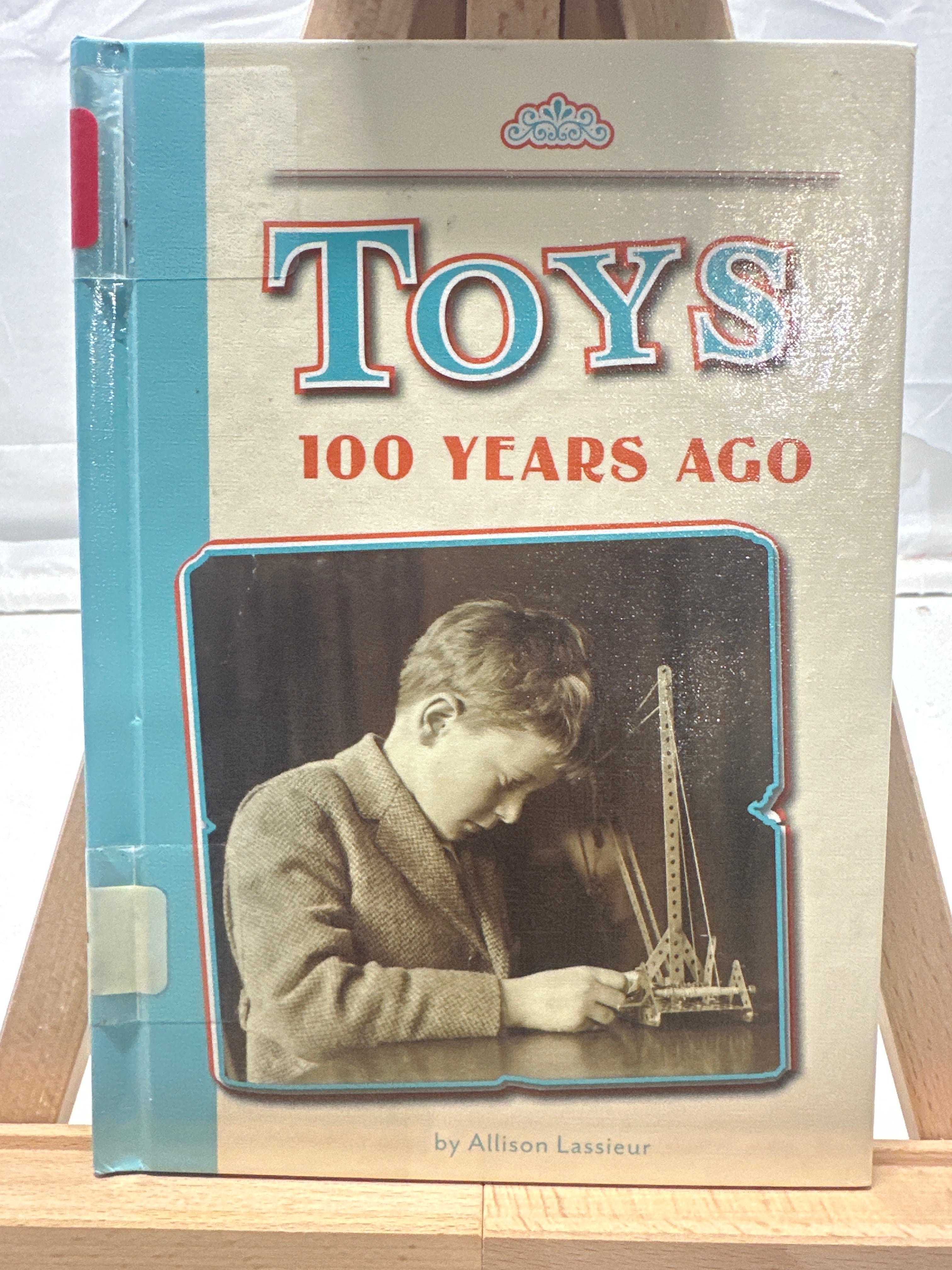 Toys 100 Years Ago by Allison Lassieur Hardcover