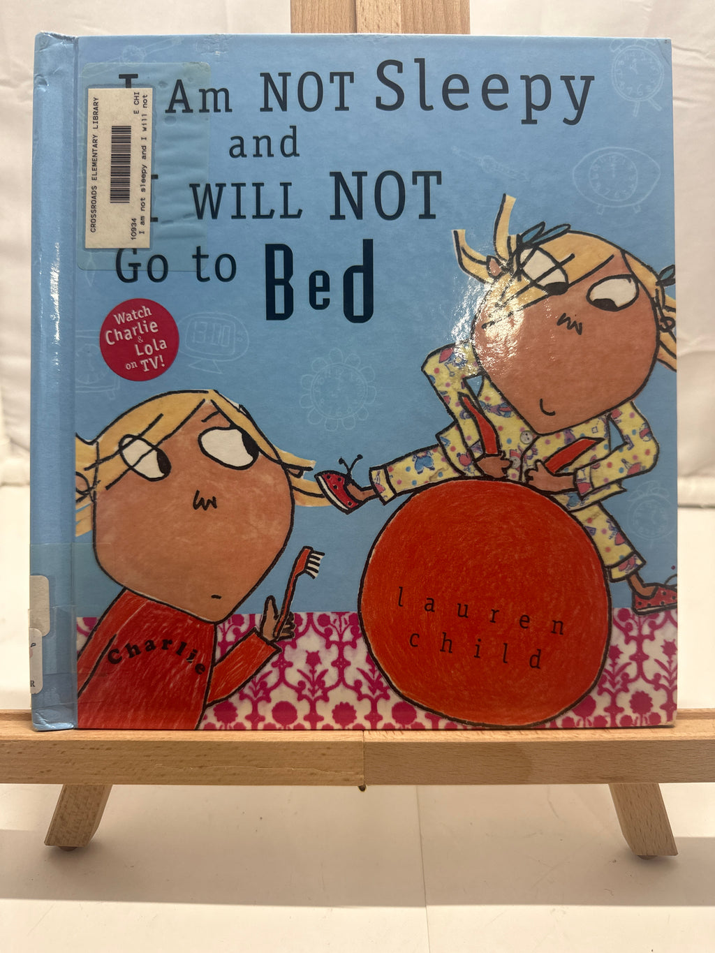 I Am Not Sleepy and I Will Not Go to Bed by Lauren Child Hardcover