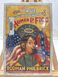 The Mostly True Adventures of Homer P. Figg by W. Rodman Philbrick Hardcover