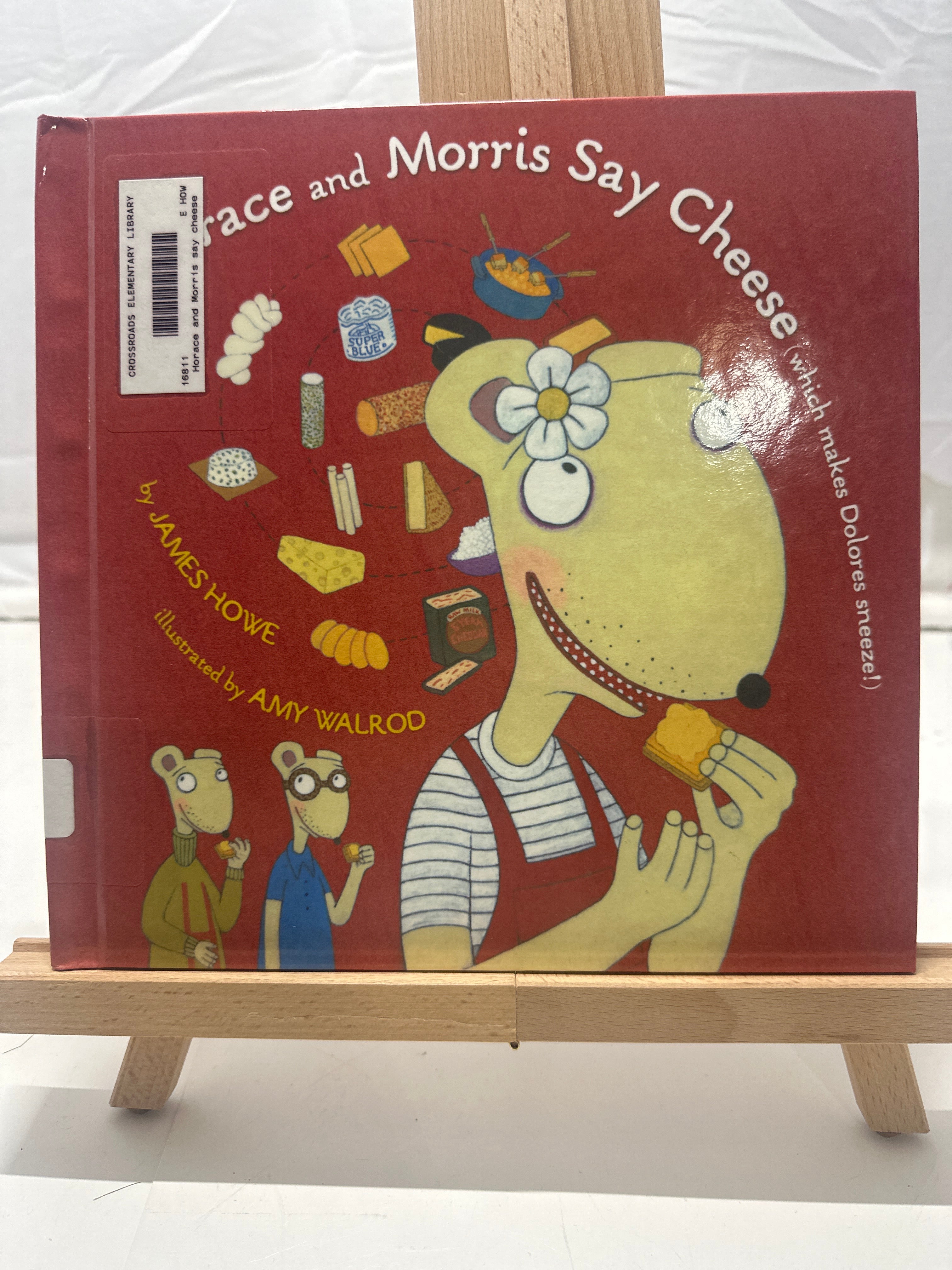 Horace and Morris Say Cheese (which Makes Dolores Sneeze!) by James Howe Hardcov