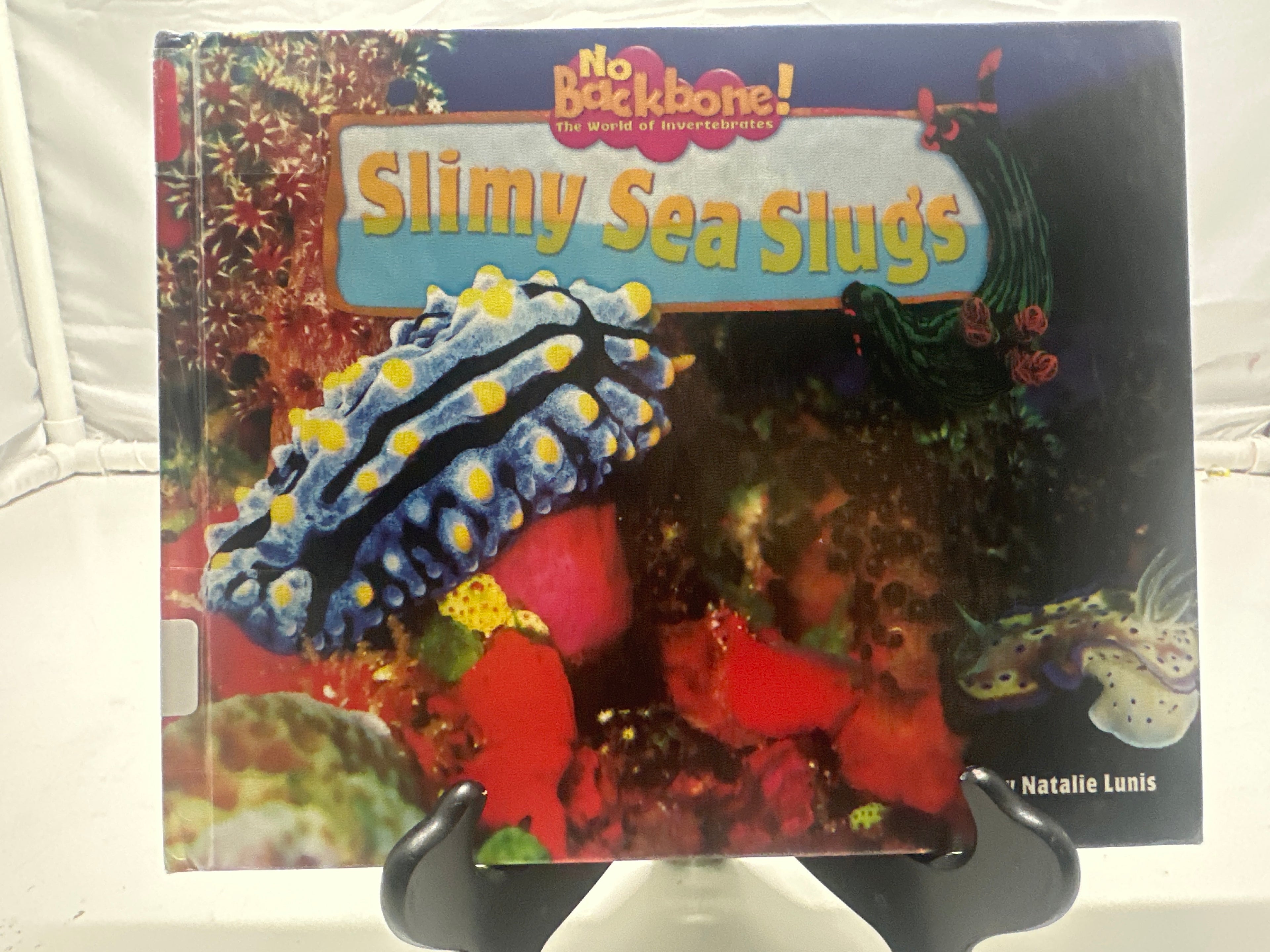 Slimy Sea Slugs (No Backbone! the World of Invertebrates) by Natalie Lunis Hardc