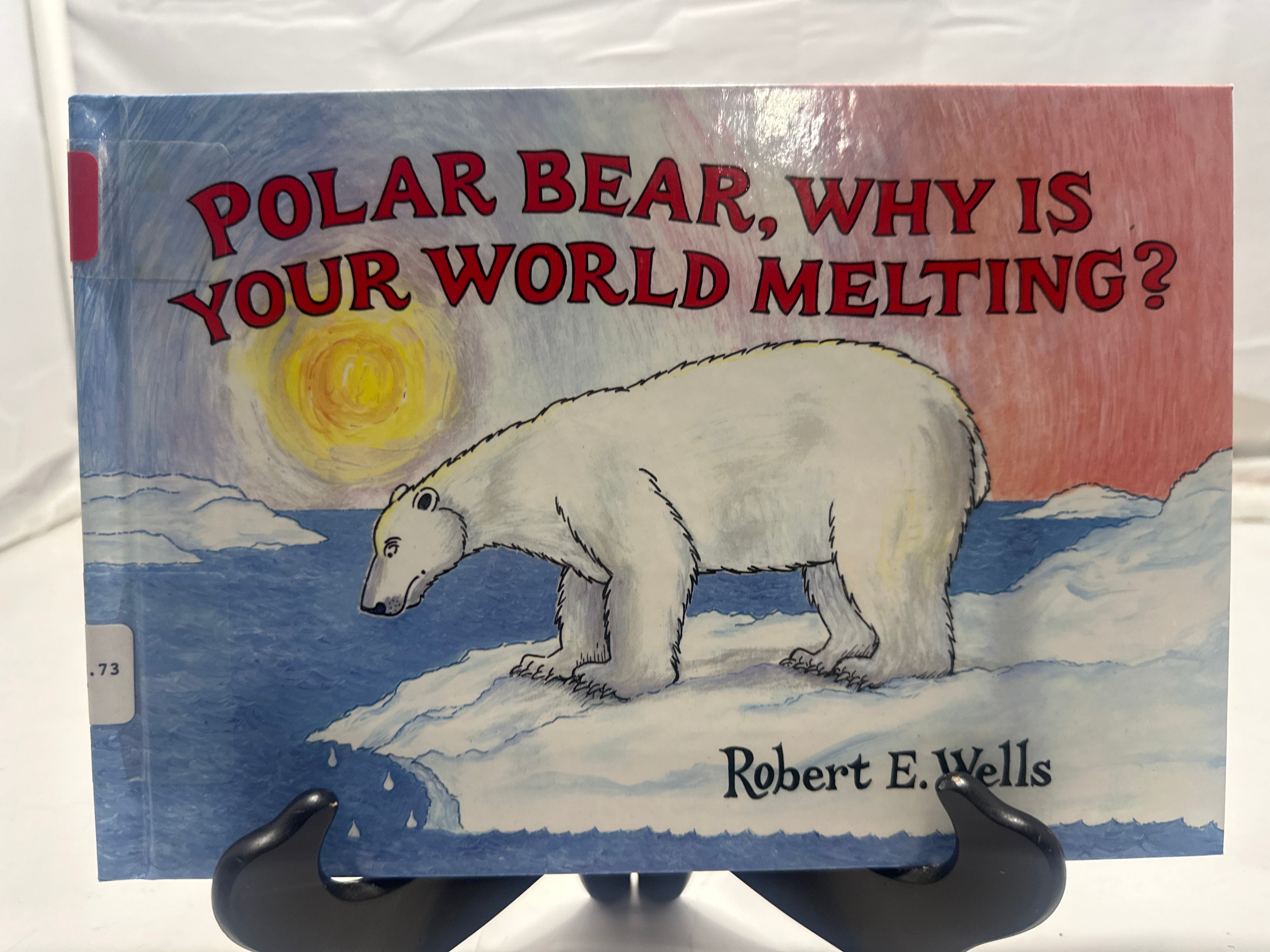 Polar bear, why is your world melting? by Wells, Robert E. Hardcover Children's