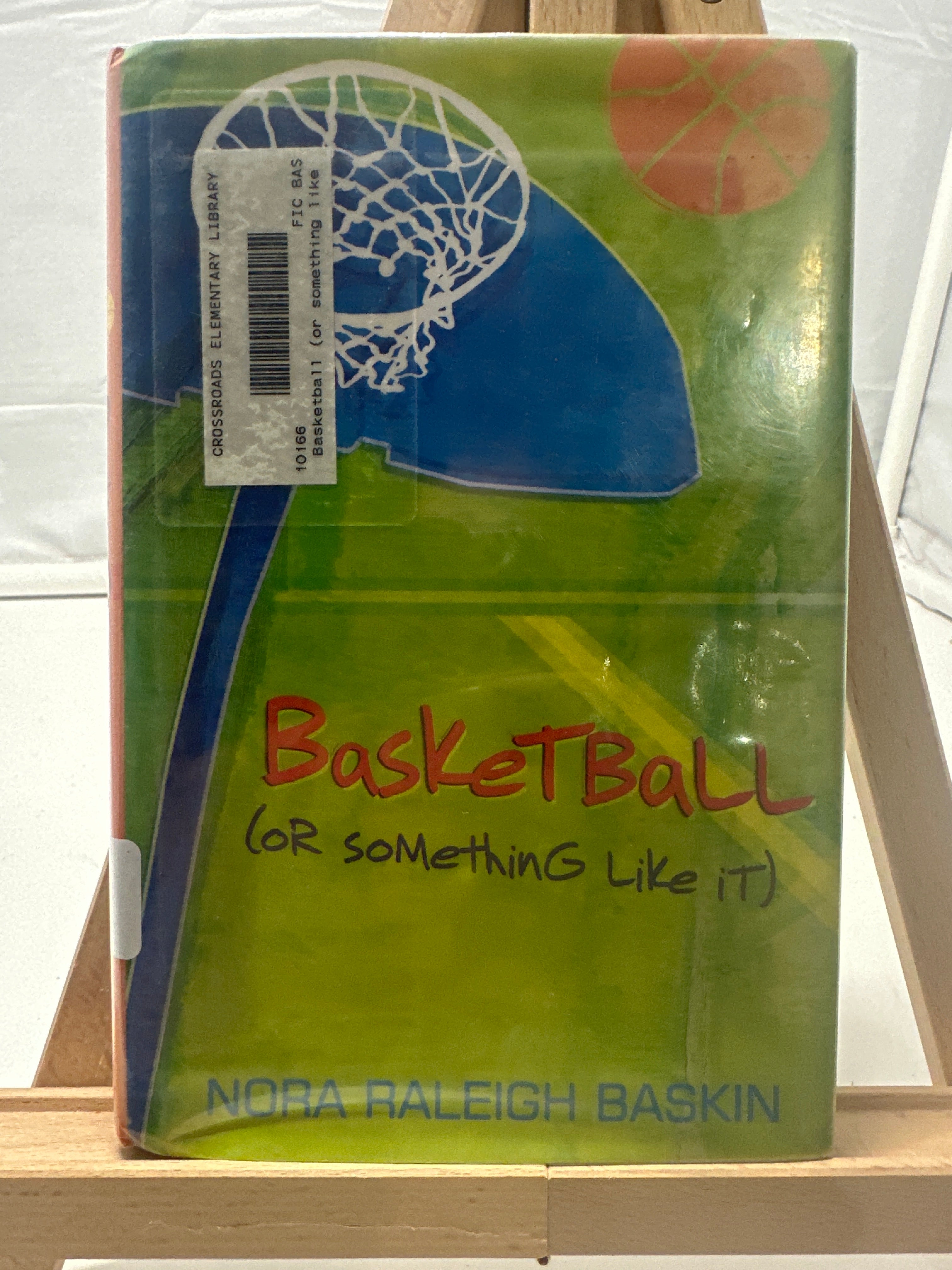 Basketball (or Something Like It) by Nora Raleigh Baskin Hardcover