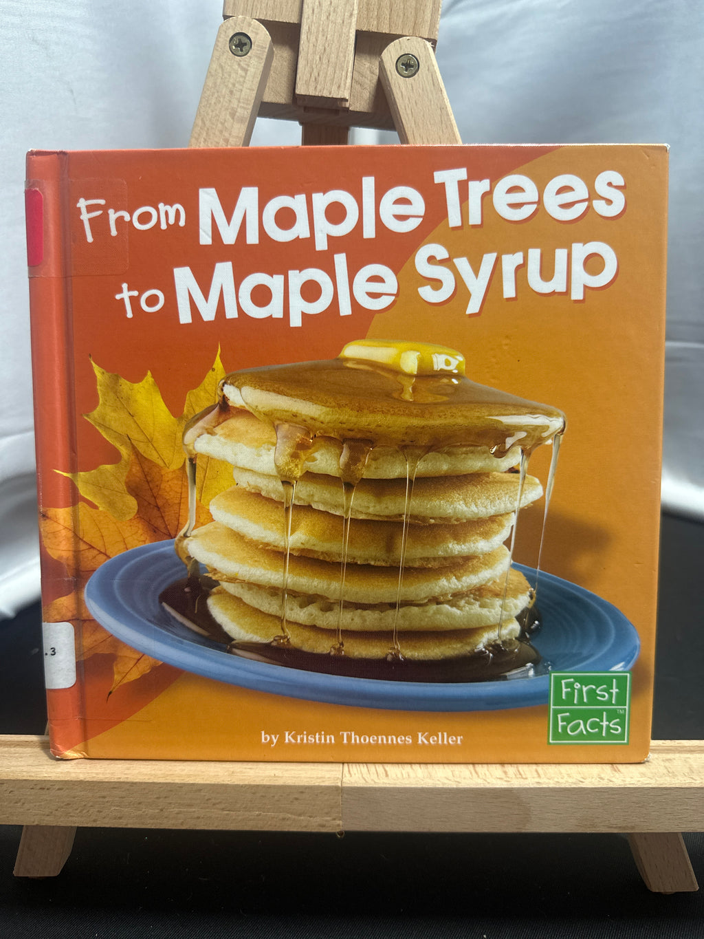 From Maple Trees to Maple Syrup (First Facts. from Farm to Table) by Kristin Tho