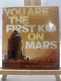 You Are the First Kid on Mars by Patrick O'Brien Hardcover