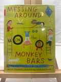 Messing Around on the Monkey Bars by Betsy Franco Hardcover