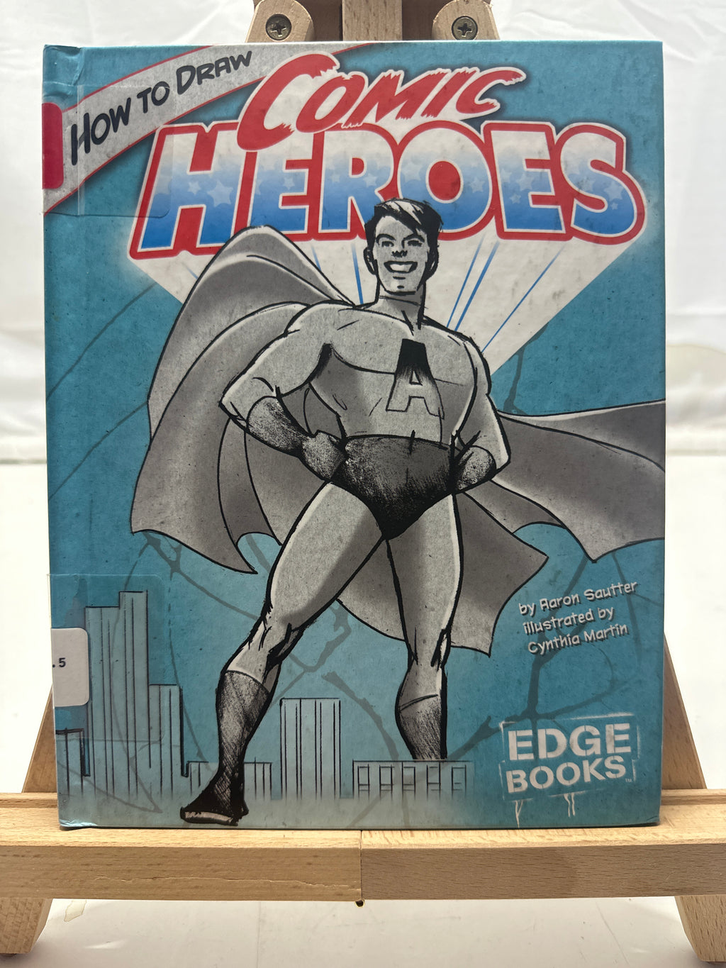 How to Draw Comic Heroes by Aaron Sautter Hardcover