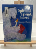 A Splendid Friend, Indeed by Suzanne Bloom Hardcover