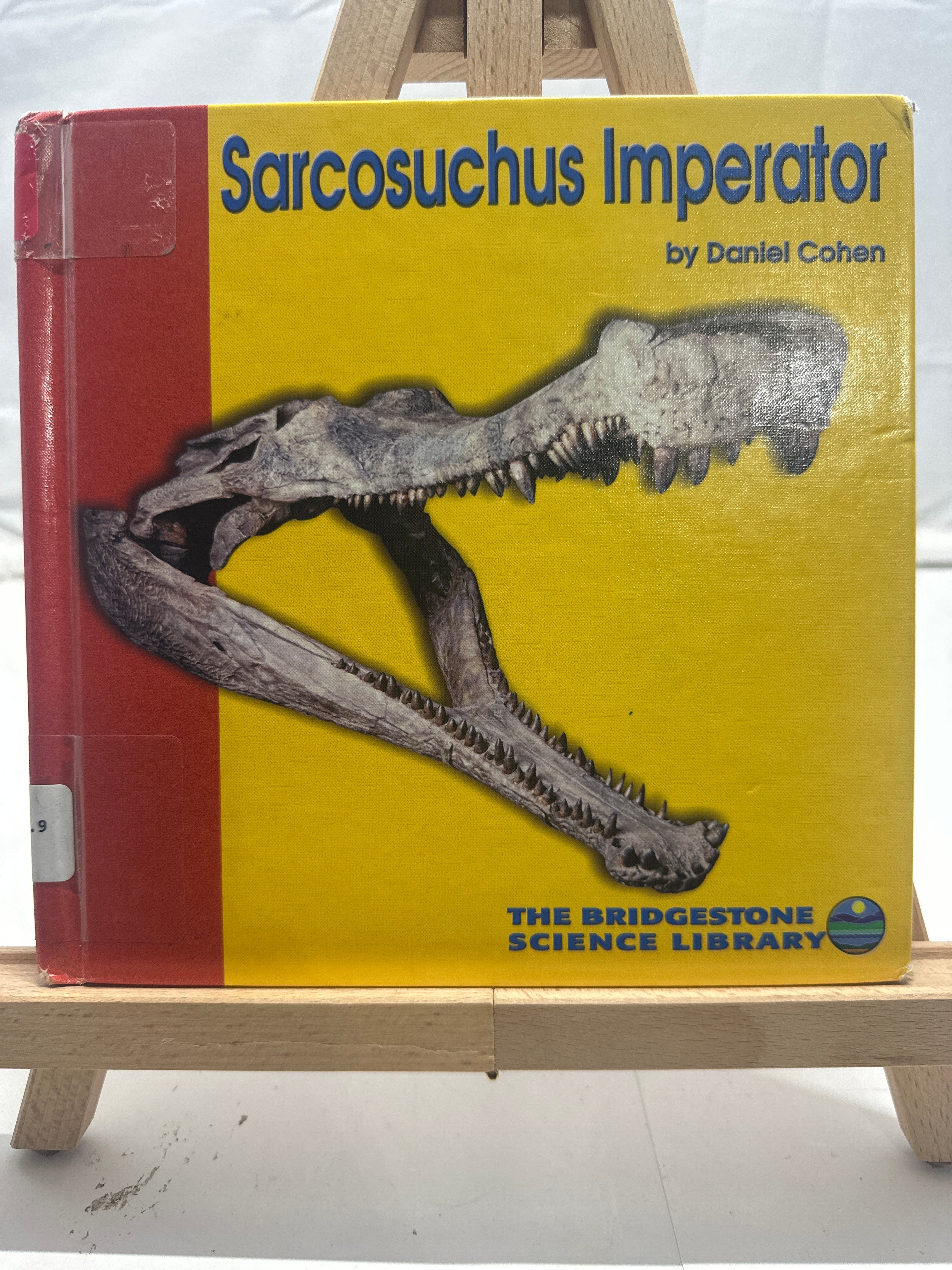 Sarcosuchus Imperator (Discovering Dinosaurs) by Daniel Cohen Hardcover