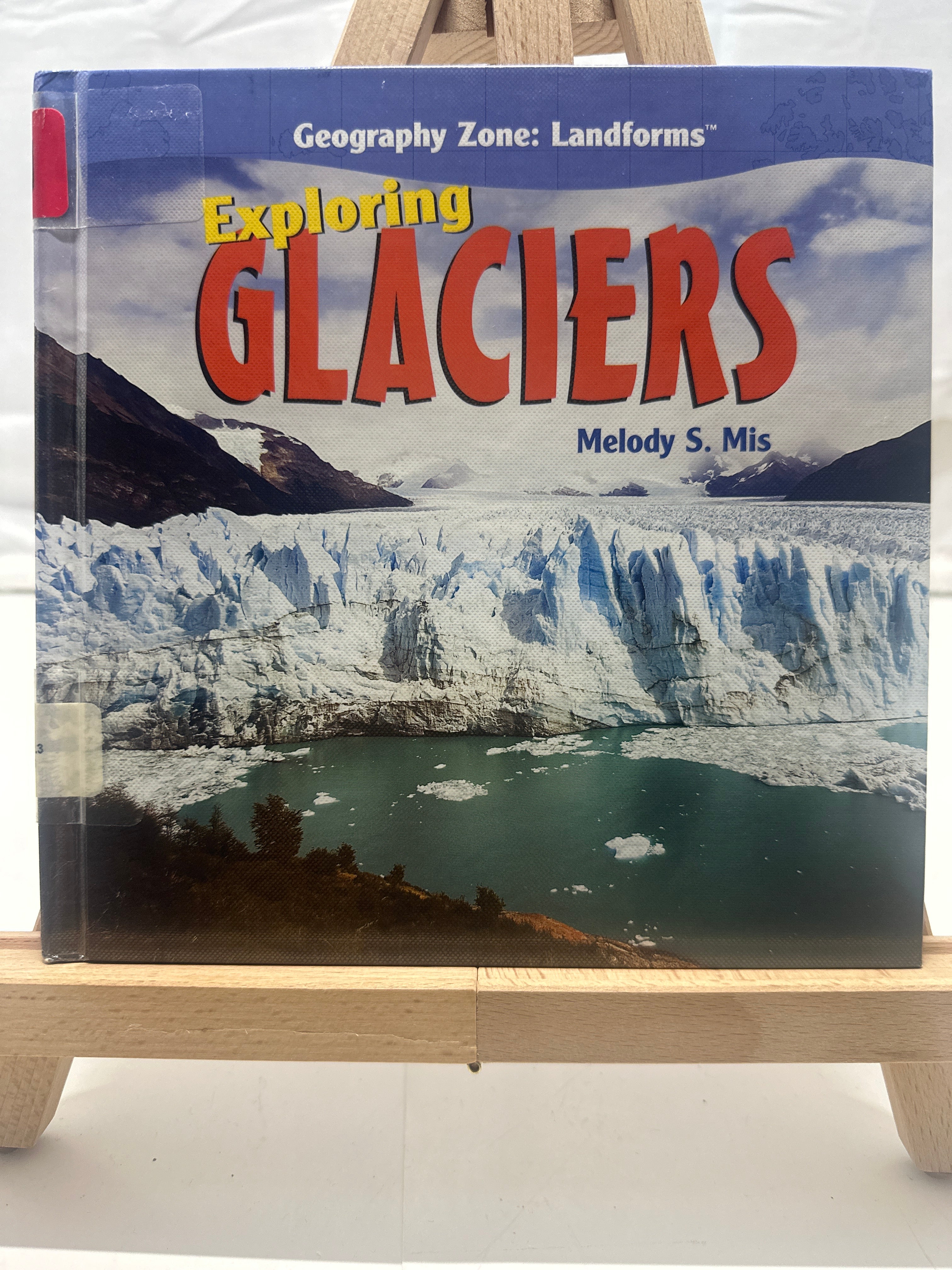 Exploring glaciers by Melody S. Mis Hardcover Children's Book