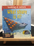What Shape Is It? (Looking at Nature) by Bobbie Kalman Hardcover