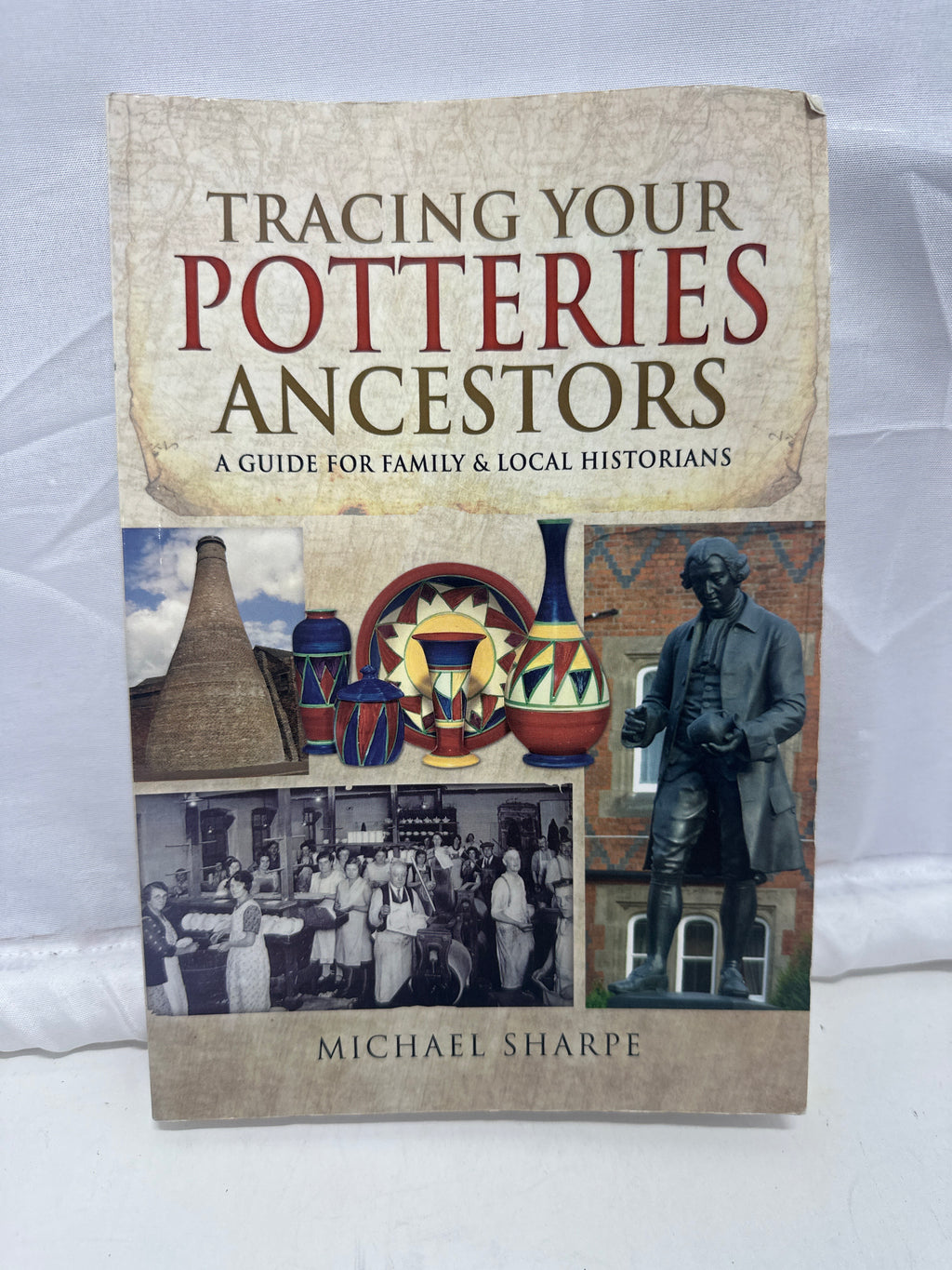 Tracing Your Potteries Ancestors by Michael Sharpe - front cover